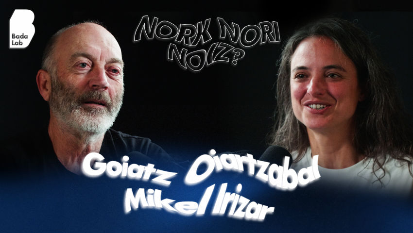Nork Nori Noiz? II 01: Goiatz Oiartzabal x Mikel Irizar